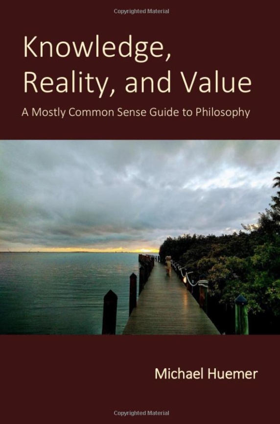 <i>Knowledge, Reality, and Value</i>: Huemer's Response, Part 1